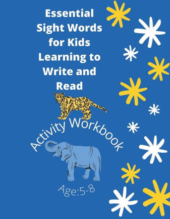 Essential Sight Words for Kids Learning to Write and Read: Learn, Trace & Practice The Most Common High Frequency Words For Kids Learning To Write & R