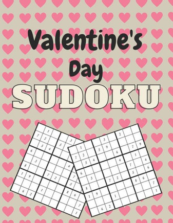 Valentine's Day Sudoku: Valentine's Day Sudoku Brain Game, Sudoku Puzzles With Solutions, Sudoku Puzzles For Adults