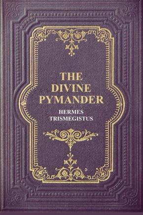 The Divine Pymander - Large Print