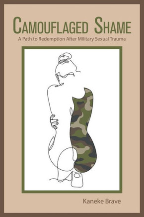 Camouflaged Shame: A Path to Redemption After Military Sexual Trauma