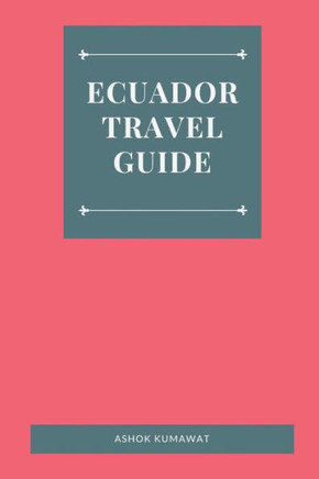 Ecuador Travel Guide