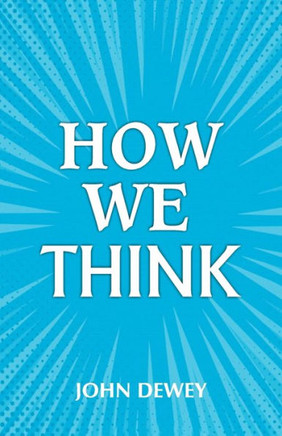 How We Think How We Think