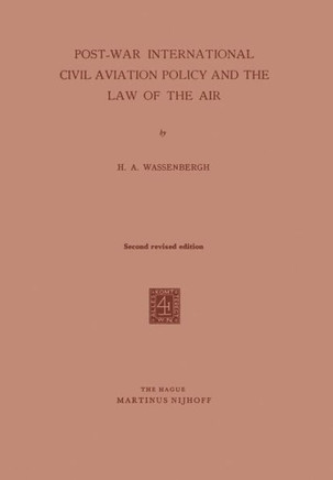 Post-War International Civil Aviation Policy and the Law of the Air Post-War International Civil Aviation Policy and the Law of the Air