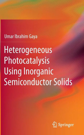 Heterogeneous Photocatalysis Using Inorganic Semiconductor Solids