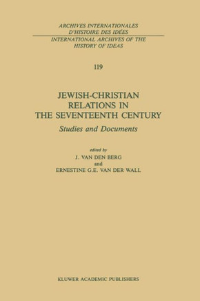 Jewish-Christian Relations in the Seventeenth Century: Studies and Documents