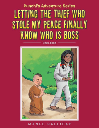 Letting the Thief Who Stole my Peace finally Know who is Boss: Punchi's Adventure Series