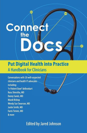 Connect The Docs: Put Digital Health Into Practice: A Handbook For Clinicians