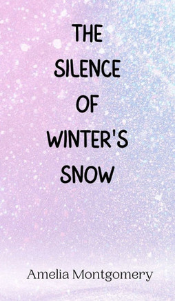 The Silence of Winter's Snow