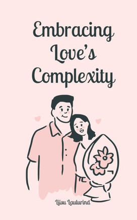 Embracing Love's Complexity