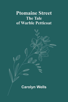 Ptomaine Street: The Tale of Warble Petticoat
