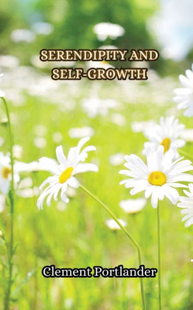 Serendipity and Self-Growth