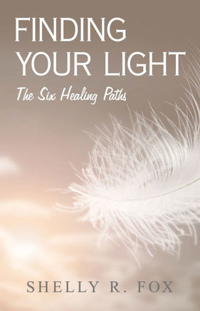 Finding Your Light: The Six Healing Paths