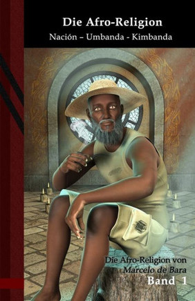 Die Afro-Religion: Naci? - Umbanda - Kimbanda: Black Edition