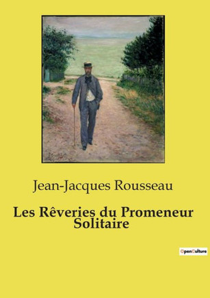 Les R?eries du Promeneur Solitaire