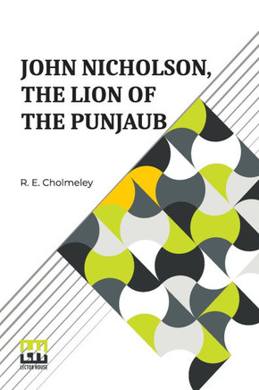 John Nicholson, The Lion Of The Punjaub