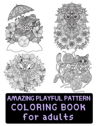 Amazing Playful Patterns Coloring Book: Coloring Book for Adults Awesome Animals