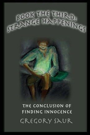 Book The Third: Strange Happenings: The Conclusion Of Finding Innocence