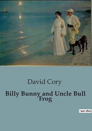 Billy Bunny and Uncle Bull Frog