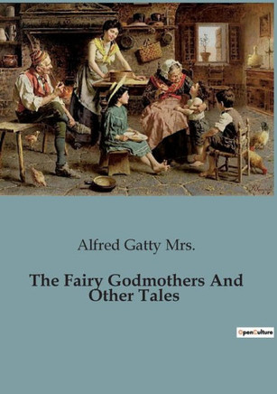 The Fairy Godmothers And Other Tales