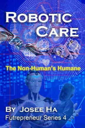 Robotic Care: The Non-Human's Humane