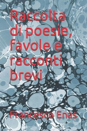 Raccolta di poesie, favole e racconti brevi