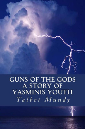 Guns Of The Gods (A Story Of Yasminis Youth)