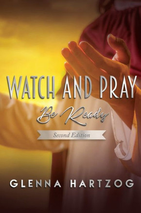 Watch And Pray : Be Ready