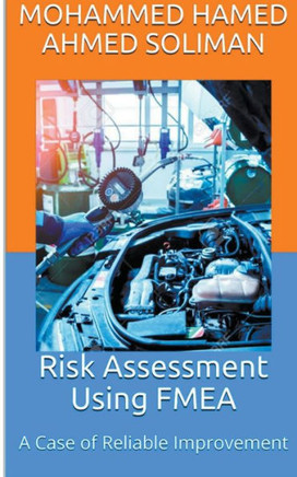 Risk Assessment Using FMEA: A Case of Reliable Improvement