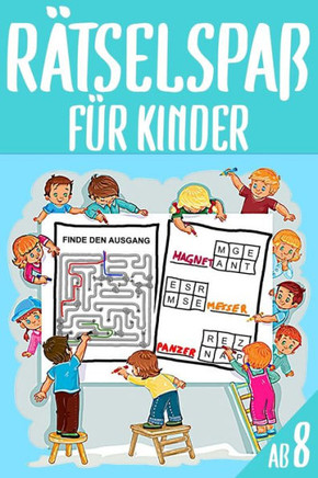 R?selspa? F· Kinder Ab 8: Das Dicke R?selbuch F· Kinder Ab 8 Jahre mit knifflige Aufgaben, Knobelaufgaben, Knobelspiele, Zahlenbilder, Kreuzwo