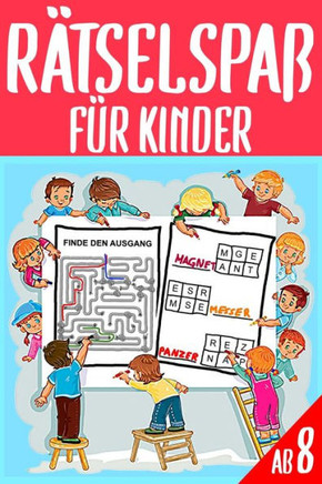 R?selspa? F· Kinder Ab 8: Das Dicke R?selbuch F· Kinder Ab 8 Jahre mit knifflige Aufgaben, Knobelaufgaben, Knobelspiele, Zahlenbilder, Kreuzwo