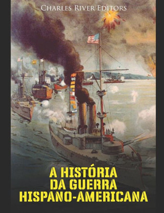 A Hist?ia da Guerra Hispano-Americana