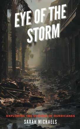 Eye of the Storm: Exploring the Science of Hurricanes