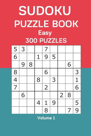 Sudoku Puzzle Book Easy: 300 Puzzles Volume 1