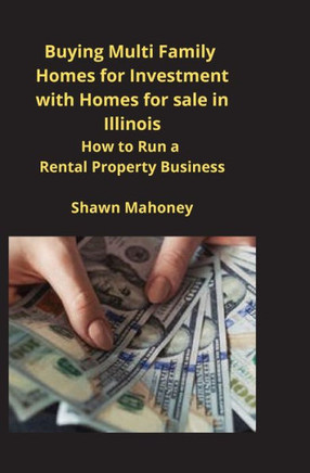 Buying Multi Family Homes for Investment with Homes for Sale in Illinois : How to Run a Rental Property Business