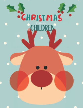 Christmas Coloring Book For Children: Christmas Coloring And Activity Book For kids Ages 4-8 Fun Christmas Gift Book With Coloring Pages For Boys, Gir