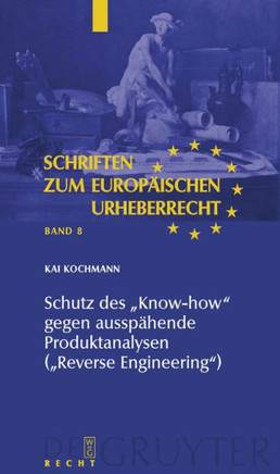 Schutz des ""Know-how"" gegen ausspähende Produktanalysen (""Reverse Engineering"")