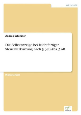 Die Selbstanzeige bei leichtfertiger Steuerverk?rzung nach ? 378 Abs. 3 A0