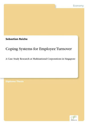 Coping Systems for Employee Turnover: A Case Study Research at Multinational Corporations in Singapore
