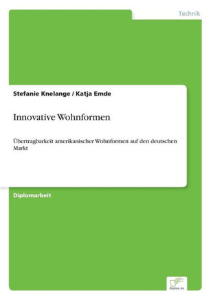 Innovative Wohnformen: Übertragbarkeit amerikanischer Wohnformen auf den deutschen Markt