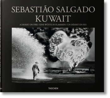 Sebastião Salgado. Kuwait. a Desert on Fire