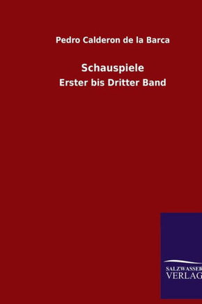 Schauspiele: Erster bis Dritter Band