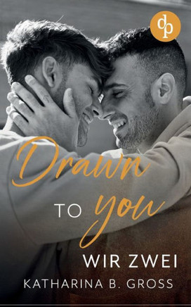 Drawn to you: Wir zwei