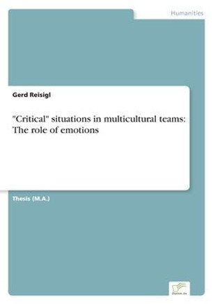 ""Critical"" situations in multicultural teams: The role of emotions