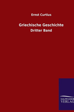 Griechische Geschichte: Dritter Band