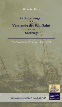 Erlauterungen Zum Verstande Der Schifffahrt Und Des Seekriegs