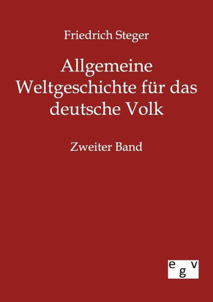 Allgemeine Weltgeschichte für das deutsche Volk