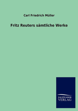 Fritz Reuters S Mtliche Werke
