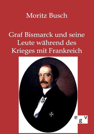 Graf Bismarck und seine Leute während des Krieges mit Frankreich