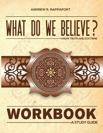 What Do We Believe Workbook : A Christian Systematic Theology