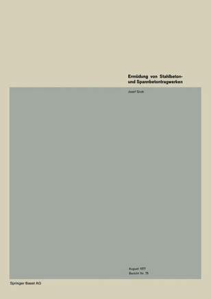 Ermüdung Von Stahlbeton- Und Spannbetontragwerken